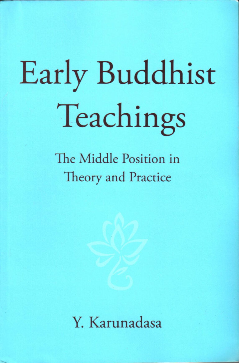 Early Buddhist Teachings. The Middle Position in Theory and Practice